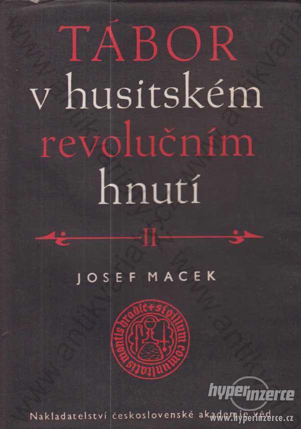 Tábor v husitském revolučním hnutí II. Josef Macek - foto 1