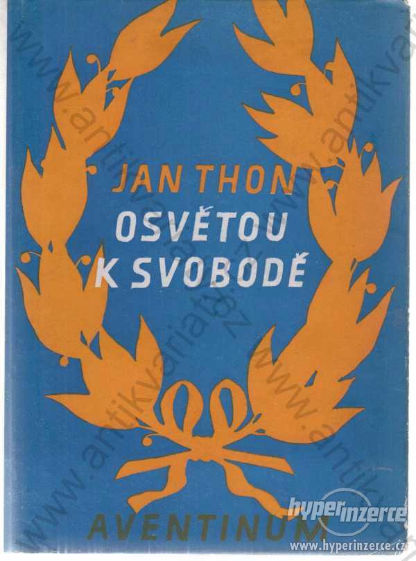 Osvětou k svobodě Jan Thon 1948 - foto 1