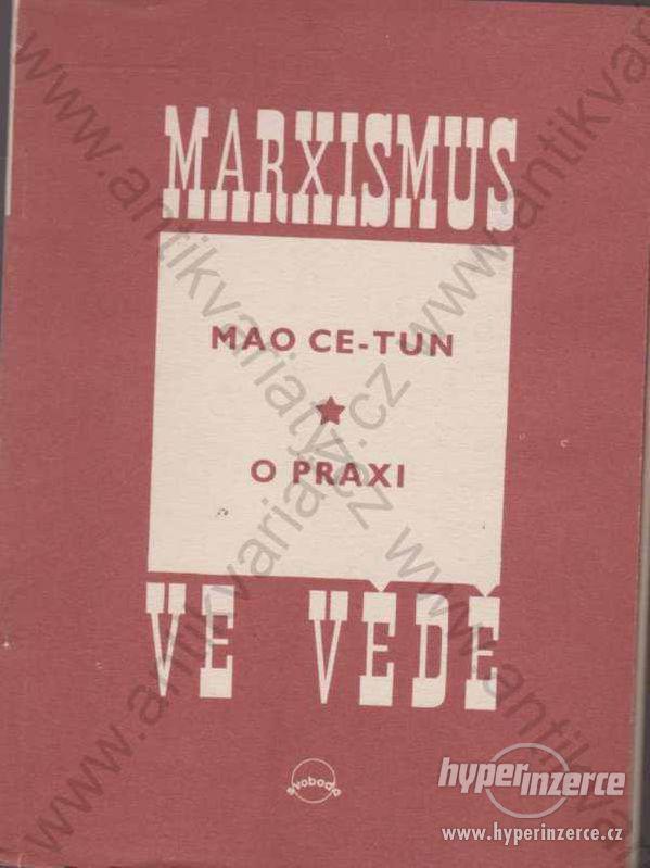 Marxismus ve vědě  Mao Ce-Tun O praxi Svoboda - foto 1