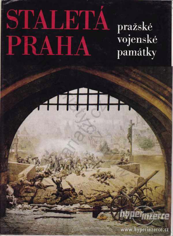 Staletá Praha pražské vojenské památky Pozemský - foto 1