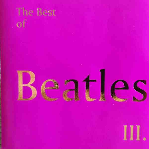 CD - BEATLES / The Best Of Beatles III.