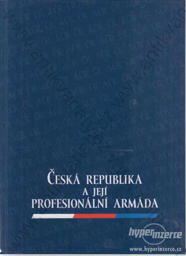 Česká republika a její profesionální armáda 2006 - foto 1