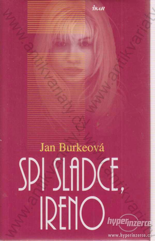 Jan Burkeová Spi sladce, Ireno 2002 Ikar, Praha - foto 1